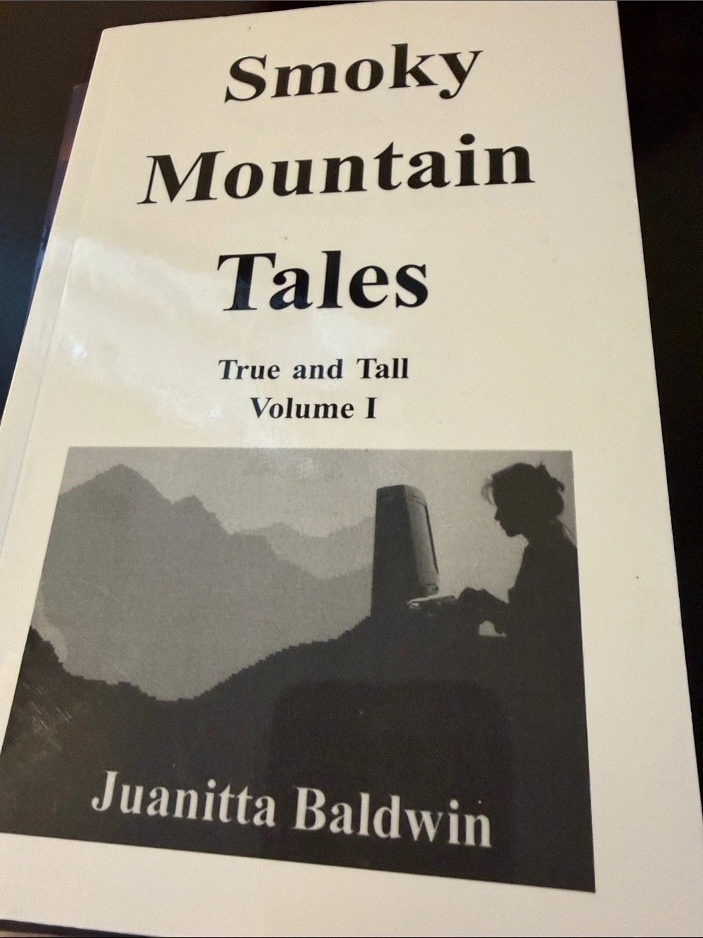 Smoky Mountain Tales: True and Tall, Volume I Paperback Book
